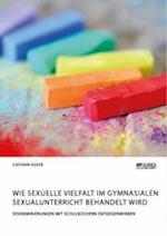 Wie sexuelle Vielfalt im gymnasialen Sexualunterricht behandelt wird. Diskriminierungen mit Schulbüchern entgegenwirken