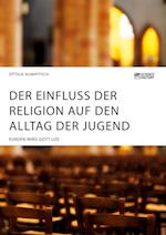 Der Einfluss der Religion auf den Alltag der Jugend. Europa wird Gott los