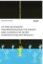 Ist eine besondere Traumapädagogik für Kinder und Jugendliche in der Heimerziehung notwendig?