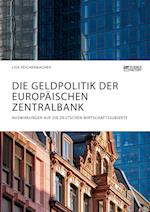 Die Geldpolitik der Europäischen Zentralbank. Auswirkungen auf die deutschen Wirtschaftssubjekte