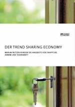 Der Trend Sharing Economy. Warum nutzen Kunden die Angebote von SnappCar, Airbnb und TaskRabbit?