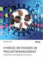 Hybride Methoden im Projektmanagement. Charakteristika und Verbreitung in der Praxis