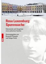 Rosa Luxemburg: Spurensuche