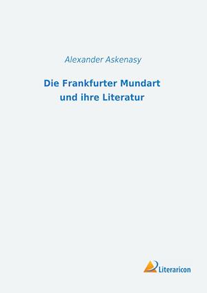 Die Frankfurter Mundart und ihre Literatur