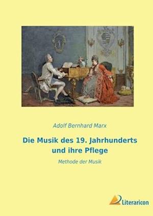 Die Musik des 19. Jahrhunderts und ihre Pflege