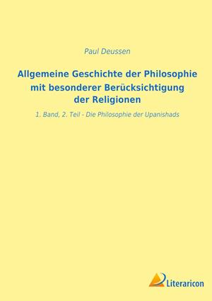 Allgemeine Geschichte der Philosophie mit besonderer Berücksichtigung der Religionen