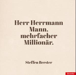 Herr Herrmann Mann, mehrfacher Millionar.