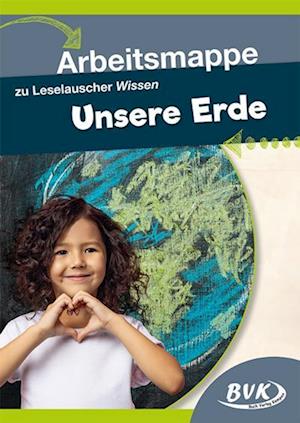 Leselauscher Wissen Unsere Erde. Arbeitsmappe