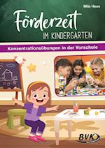 Förderzeit im Kindergarten - Konzentrationsübungen in der Vorschule