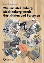 Wie aus Meklenburg Mecklenburg wurde - Geschichten und Personen
