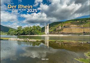 Der Rhein von Mainz bis Köln 2025 Bildkalender A3 Spiralbindung