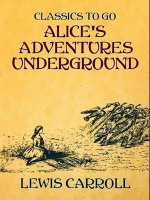 Alice's Adventures Underground