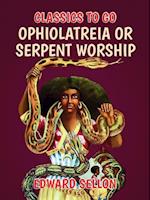 Ophiolatreia or Serpent Worship