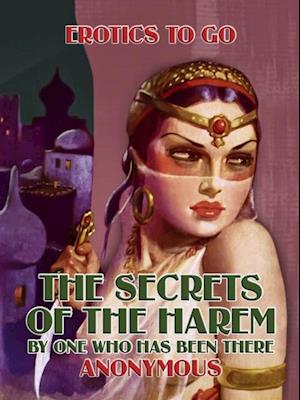 Secrets of the Harem By One Who Has Been there