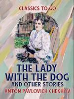 Lady with the Dog, and Other Stories