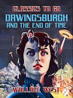 Dawingsburgh and The End Of Time