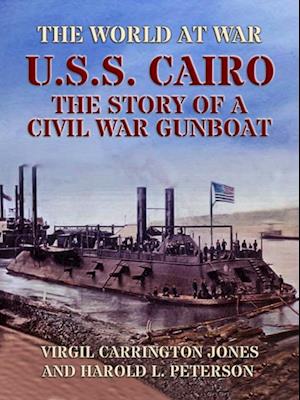 U.S.S. Cairo: The Story Of A Civil War Gunboat