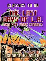 Last Days Of L.A. and five more stories