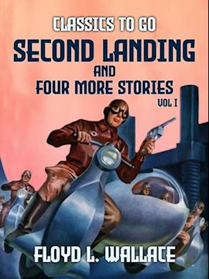 Seond Landing and four more stories Vol I