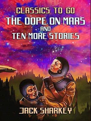 Dope on Mars and ten more stories