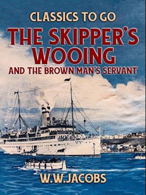 Skipper's Wooing and The Brown Man's Servant