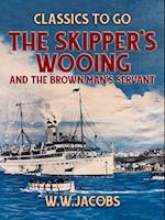 Skipper's Wooing and The Brown Man's Servant