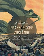 Französische Zustände. Vollständige Ausgabe mit dem Bericht über den Ausbruch der Cholera in Paris