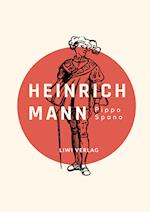 Heinrich Mann: Pippo Spano. Vollständige Neuausgabe