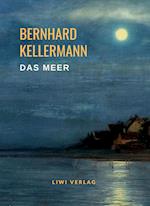 Bernhard Kellermann: Das Meer. Vollständige Neuausgabe