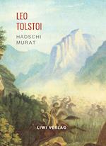 Leo Tolstoi: Hadschi Murat. Vollständige Neuausgabe