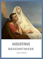 Augustinus: Bekenntnisse. Vollständige Neuausgabe