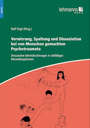 Verwirrung, Spaltung und Dissoziation bei von Menschen gemachten Psychotraumata