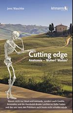 Cutting edge: Anatomie - Woher? Wohin?