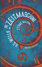 Die Zeitmaschine. H.G. Wells. Zweisprachig Englisch-Deutsch / The Time Machine