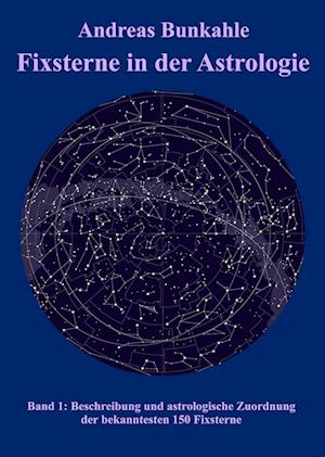 Fixsterne in der Astrologie Band 1