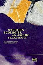War-torn Ecologies, An-Archic Fragments