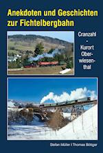 Anekdoten und Geschichten zur Fichtelbergbahn