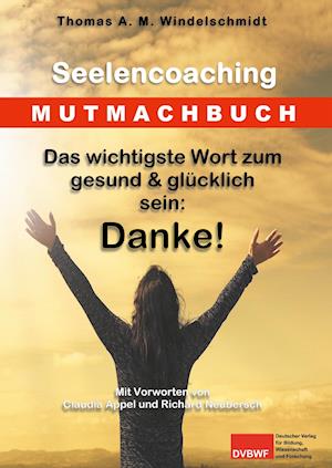 Das wichtigste Wort zum gesund & glücklich sein: Danke!