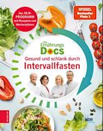 Die Ernährungs-Docs - Gesund und schlank durch Intervallfasten