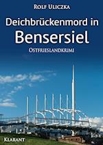 Deichbrückenmord in Bensersiel. Ostfrieslandkrimi