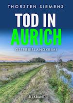 Tod in Aurich. Ostfrieslandkrimi