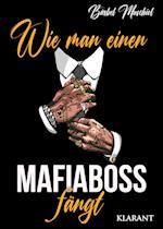 Wie man einen Mafiaboss fängt. Mafiaroman