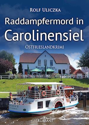 Raddampfermord in Carolinensiel. Ostfrieslandkrimi