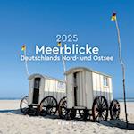 Meerblicke - Deutschlands Nord- und Ostsee - KUNTH Broschurkalender 2025