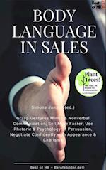 Body Language in Sales : Grasp Gestures Mimic & Nonverbal Communication, Sell More Faster, Use Rhetoric & Psychology of Persuasion, Negotiate Confidently with Appearance & Charisma