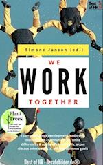 We work Together : Team psychology development leadership motivation & communication, unite differences & opinions successfully, argue discuss solve conflicts, achieve common goals