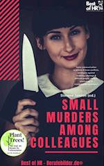 Small Murders among Colleagues : Solve communication problems & team conflicts, strategies against mobbing sabotage & difficult people, rhetoric psychology & manipulation techniques