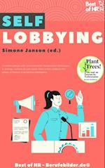 Self Lobbying : Convince people with communication manipulation techniques & strategy, achieve all your goals, learn public relations the power of rhetoric & emotional intelligence