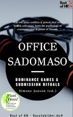 Office SadoMaso - Dominance Games & Submission Rituals : Win role plays conflicts & power, deal with boss & colleagues, learn the psychology of communication & power of rhetoric