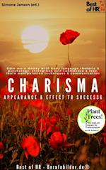 Charisma! Appearance & Effect to Success : Earn more money with body language rhetoric & psychology, strengthen self-confidence & love, learn manipulation techniques & communication